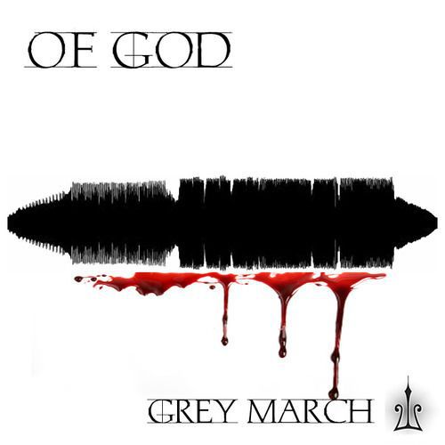 Of God - Grey March (2011) Of God - Grey March (2011)