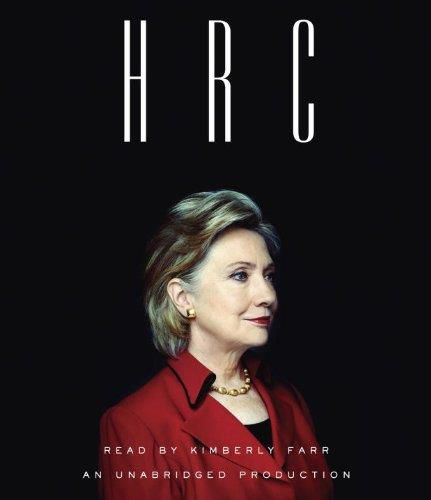 HRC: State Secrets and the Rebirth of Hillary Clinton (Audiobook) HRC: State Secrets and the Rebirth of Hillary Clinton (Audiobook)