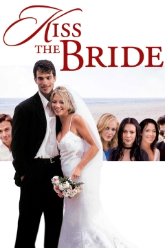 Поцелуй невесту / Kiss the Bride (2002) WEBRip 1080p Поцелуй невесту / Kiss the Bride (2002) WEBRip 1080p