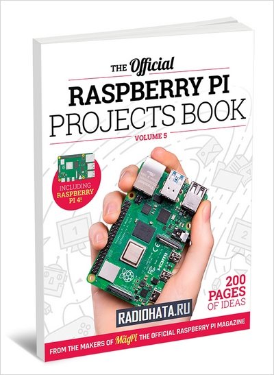 The Official Raspberry Pi Projects Book Volume 5