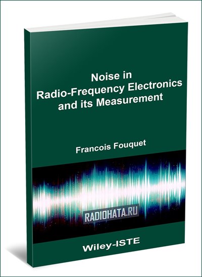 Noise in Radio-Frequency Electronics and its Measurement