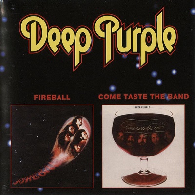 Deep Purple – Fireball / Come Taste The Band (1999) Deep Purple – Fireball / Come Taste The Band (1999)