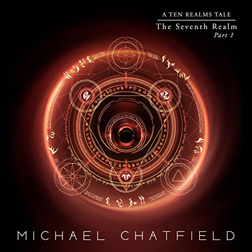 The Ten Realms, Book 8, Seventh Realm Part 1 - Michael Chatfield