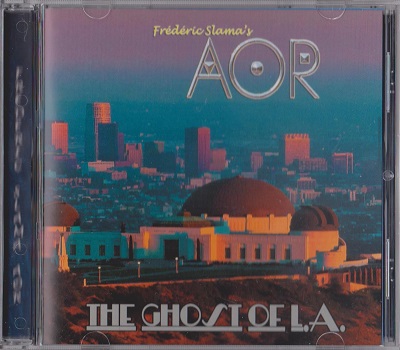 AOR / Frederic Slama’s AOR - The Ghost Of L.A. (2021)