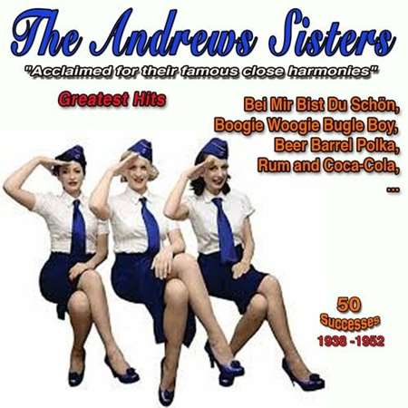 The Andrews Sisters - Acclaimed for their famous close harmonies [Boogie Woogie Bugle Boy] (2022) MP3