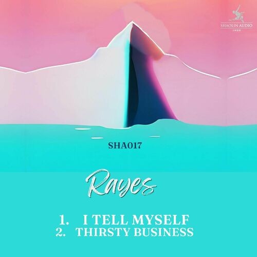 Rayes - I Tell Myself // Thirsty Business (2023)