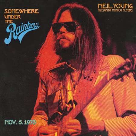 Neil Young with The Santa Monica Flyers - Somewhere Under the Rainbow 1973 [Live] (1973/2023) MP3