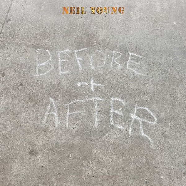 Neil Young- Before and After 2023 Rock Flac 24-96  54ed5d3d3bb998549109e83a89db66e6