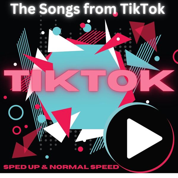 Various Artists - TikTok The Songs from TikTok- sped up & normal speed 2023 Mp3 [320kbps]  3b5b3c120fcdba92c911cd05cfafa65f