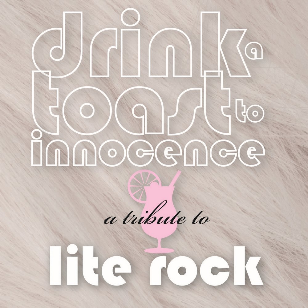 VA - Tribute To Lite Rock-Drink A Toast To Innocence 2CD 2013 [FLAC]  87e97e3cea595fc98c35ceafb71c98d6