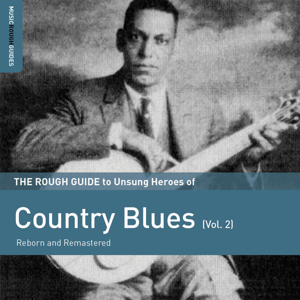 Various Artists - Rough Guide to Unsung Heroes of Country Blues, Vol. 2 2015 [FLAC]  0d1e028eab9b570b29ae38aee71be89f