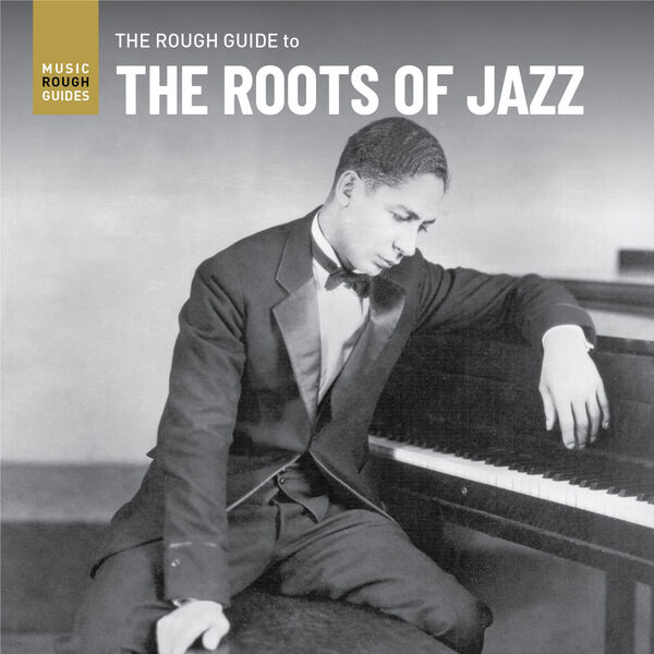 Various Artists - Rough Guide to the Roots of Jazz 2021 [FLAC]  Ced7b79950e6b0f99f9f8af1a095306b