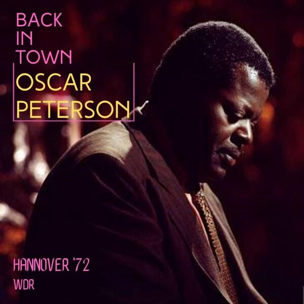 Oscar Peterson - Back In Town Live Hannover 72 2023 16Bit-44.1kHz [FLAC]  C756208374a83ecd4f7c2ef1ef617577