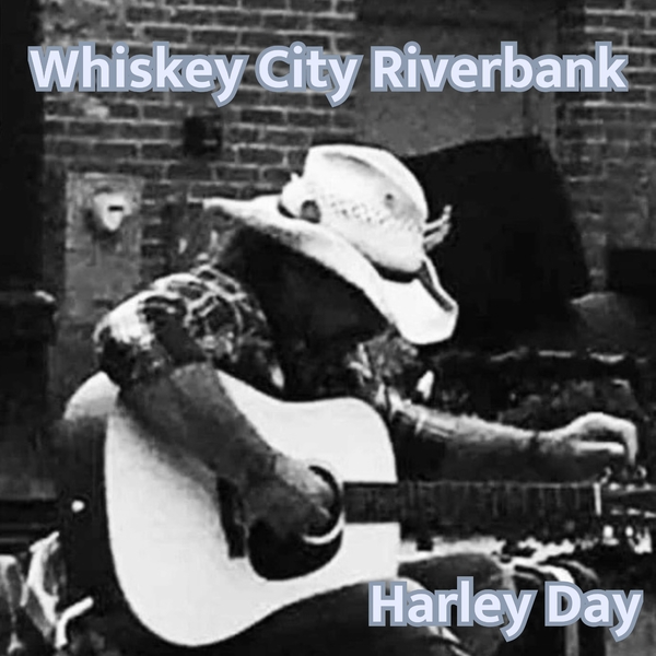 Harley Day - Whiskey City Riverbank - 2024 - WEB [FLAC] 16BITS 44.1KHZ-EICHBAUM (165.17 MB) 98f9e9b60b0934a2cec0947ab7a28a3c