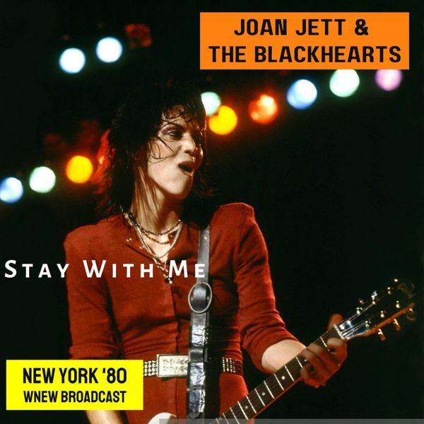 Joan Jett & The Blackhearts - Stay With Me Live New York 80 2022 16Bit-44.1kHz [FLAC] (239.73 MB) 28205008a1c31d2d121d3a59360e58da