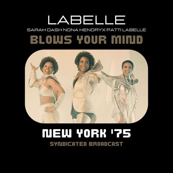 Labelle- Blows Your Mind Live New York 75 2023 16Bit-44.1kHz [FLAC] (415.79 MB) D755e17ed1373b56b0b62019d9c84734