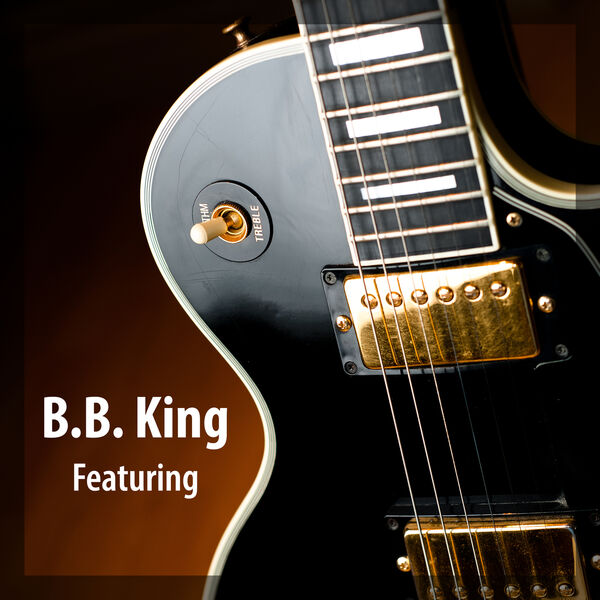 B.B. King- B.B. King- Featuring 2024 Pop Flac 16-44 B1ee978f189507e14054dd2016e9c057