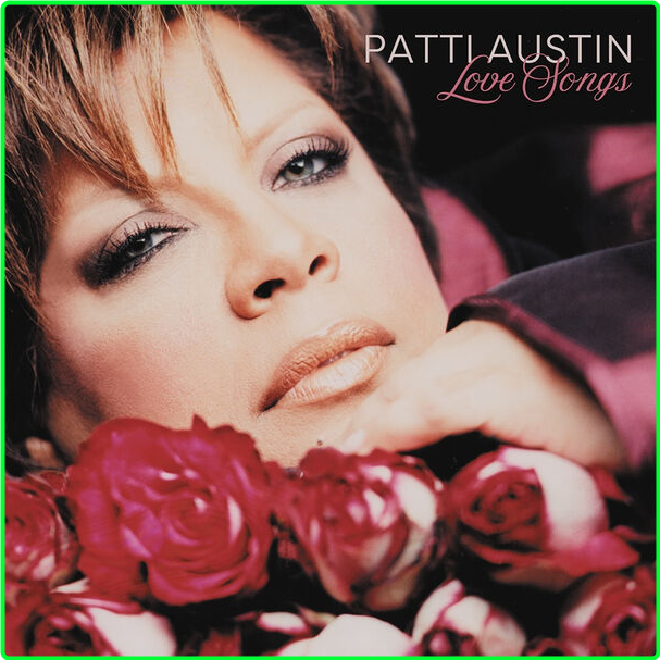 Patti Austin Patti Austin Love Songs (2024) 16Bit 44 1kHz [FLAC] 492c748996a60d62d2f9877bc5f0fbd5