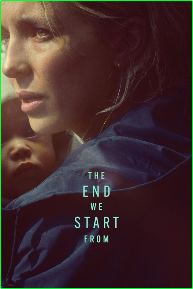 The End We Start From 2023 [1080p/720p] (x264/x265) [6 CH] E70f6f9a71d7a66f9e5254830898e05b