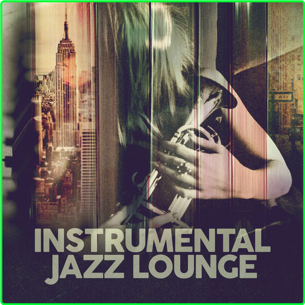 V A Instrumental Jazz Lounge (2024) Jazz Flac 16 44 B444a325e1135f17afe181d08e8159bc