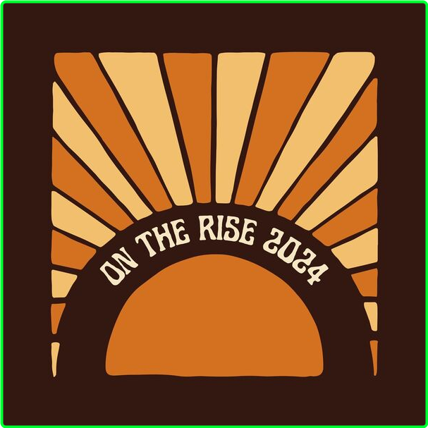 Various Artists - On The Rise (2024) [320 Kbps] 972cf13e81889eb39440145aa0d500f8