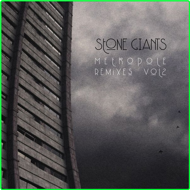 Stone Giants Metropole Remixes Vol 2 (2024) 16Bit 44 1kHz [FLAC] A2d9598882ecd97913acce7c5c2b3304