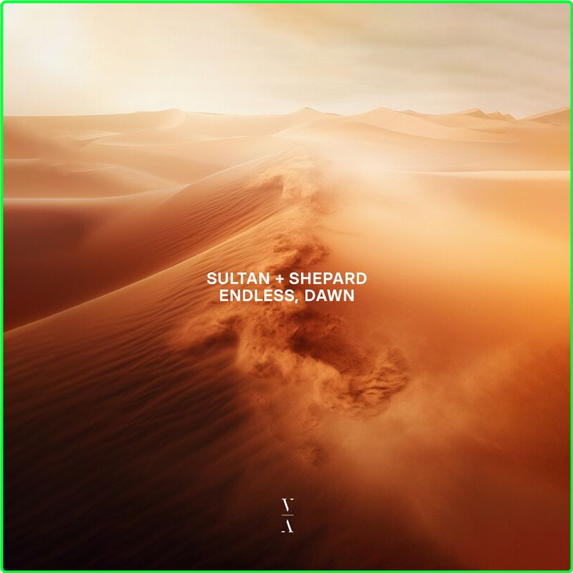 Sultan + Shepard Endless, Dawn (2024) [320 Kbps] 67908a6aabce756f0df901f1c9a0f197