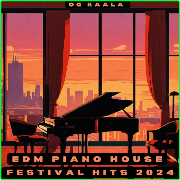 OG KAALA Edm Piano House Festival Hits (2024) WEB [320 Kbps] E348d16c1ba12db4b662dd900f12f673