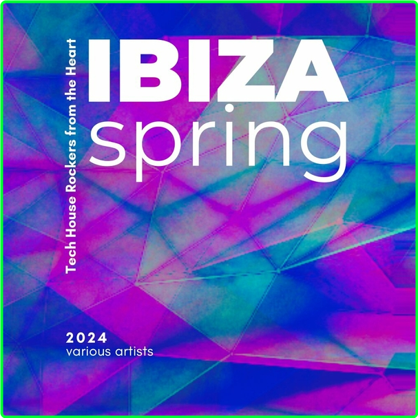 VA Ibiza Spring (2024) Tech House Rockers From The Heart (2024) WEB [320 Kbps] 9706fff50dad85a10669756ad8287f05