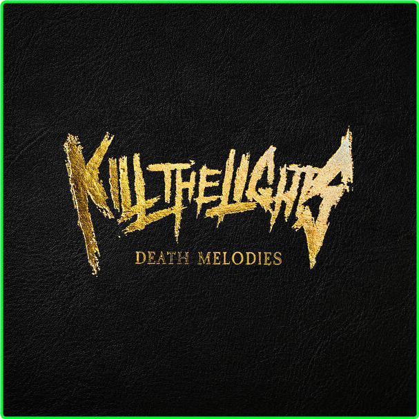 Kill The Lights Death Melodies (2024) 24Bit 48kHz [FLAC] 99660c52a3ae7fda310952f5e581f105