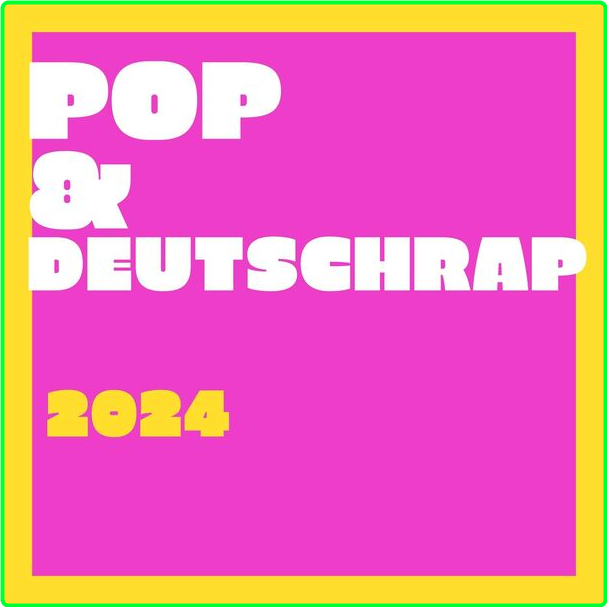 Various Artists - Pop & Deutschrap - (2024) [320 Kbps] 44d00838528bf94d94610e3f9600c007