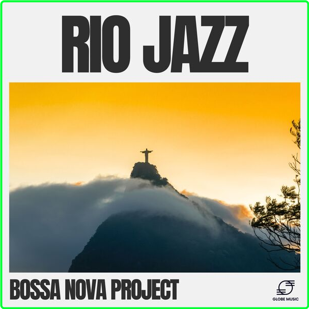 Bossa Nova Project Rio Jazz (2024) WEB [FLAC] 16BITS 44 1KHZ 6a8e8c554a47c74fb0103f8259d88a84