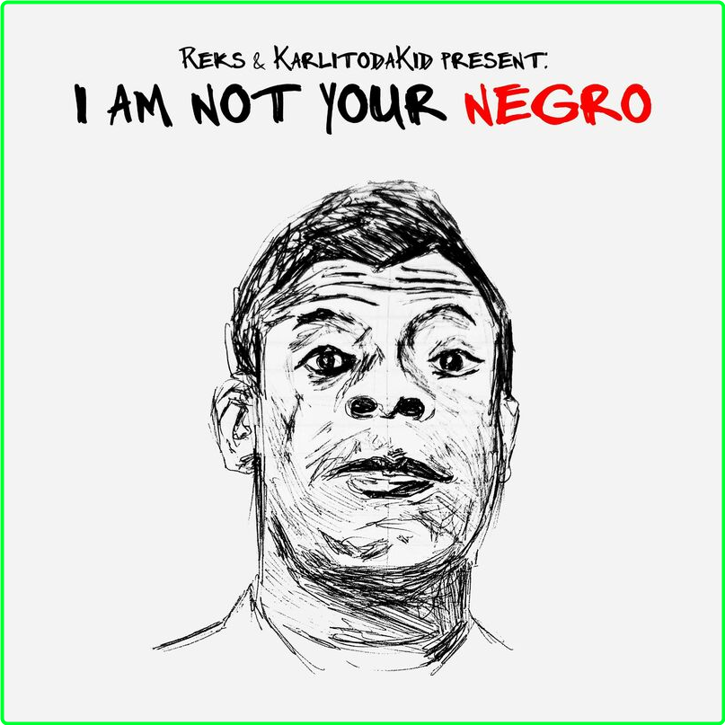 REKS I AM NOT YOUR NEGRO (2024) [320 Kbps] 9fc6471938b2bb6bffd6bdc7367632e9