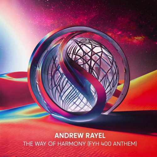 Andrew Rayel - The Way of Harmony (FYH 400 Anthem) (Extended Mix) [2024]