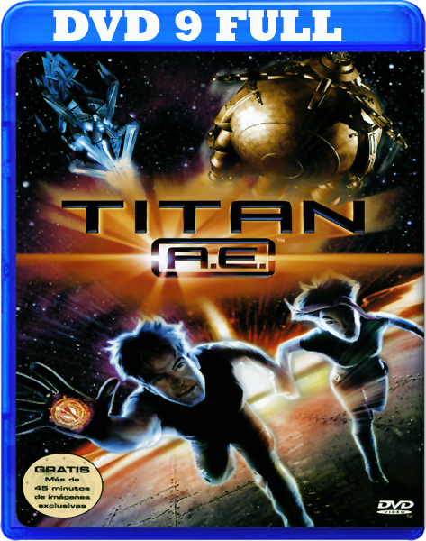 6a4fbcbaa1bc1f1f2c873376eb27110e - Titan A.E - [2000] - [DVD9] - [Castellano - Inglés] - [Animación] - [MEGA]