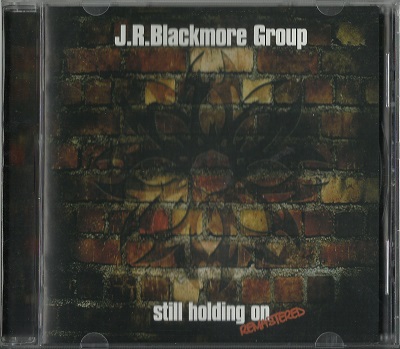 J.R. Blackmore Group - Still Holding On (1993)