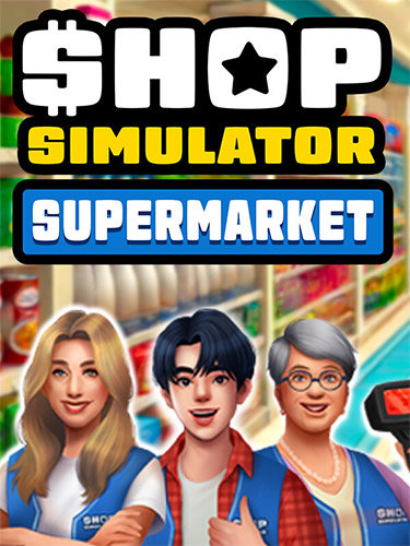 Shop Simulator: Supermarket – v1.0.5.2 + Bonus Soundtrack