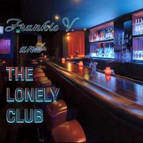 Frankie V and the Lonely Club - Frankie V and the Lonely Club 2023