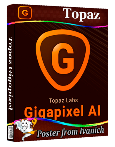 Topaz Gigapixel 1.0.4 RePack (2025)  [Multi]