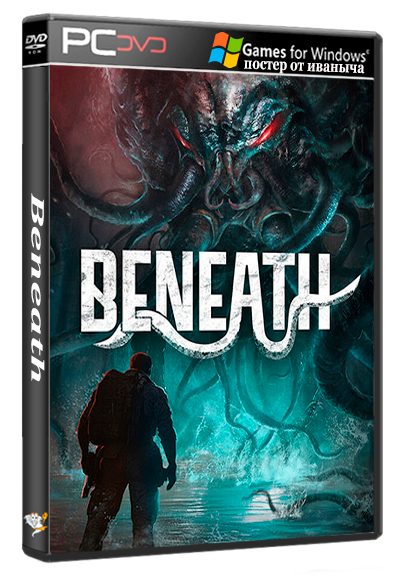 Beneath (Wired Productions) (RUS/ENG/MULTI10) [Р] (Раздача папкой)