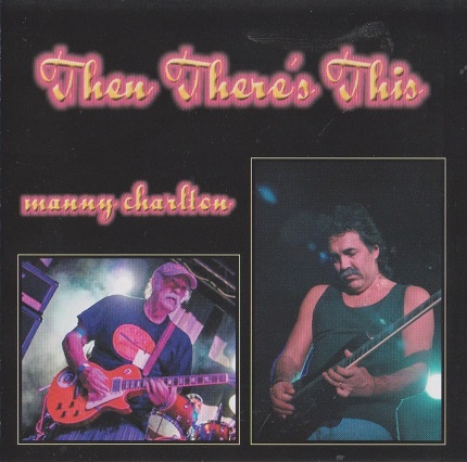 Manny Charlton - Then There's This (2008)